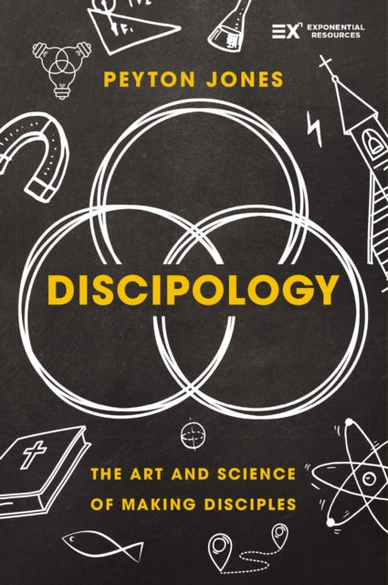 Discipology: The Art and Science of Making Disciples