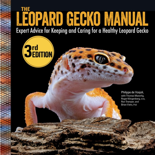 Leopard Gecko Manual, 3rd Edition: Expert Advice for Keeping and Caring for Healthy Pet Leos