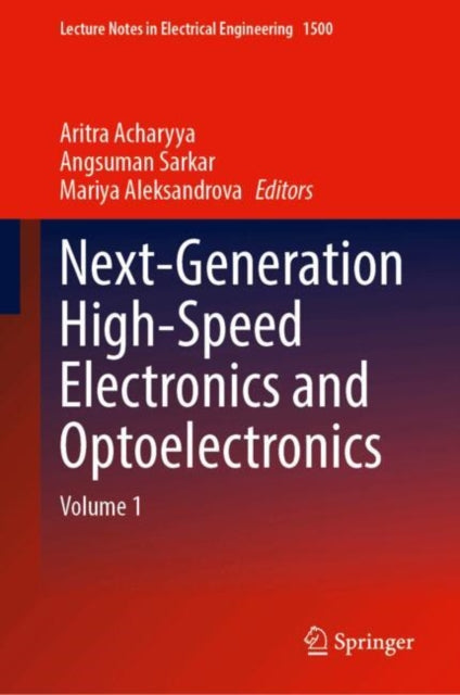Next-Generation High-Speed Electronics and Optoelectronics: Volume 1