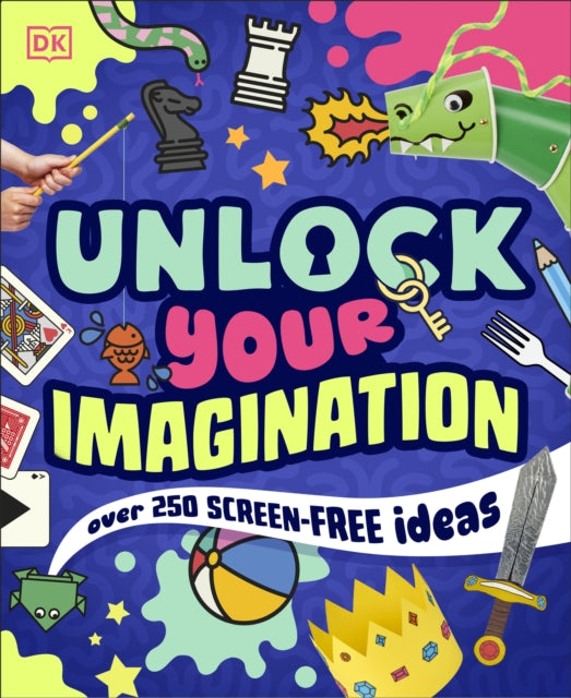 Unlock Your Imagination: Over 250 Screen-Free Ideas