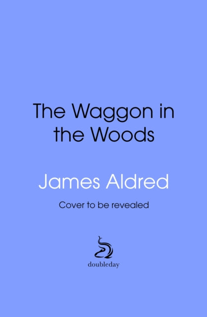 A Wagon in the Woods: Pursuing a dream in an ancient forest