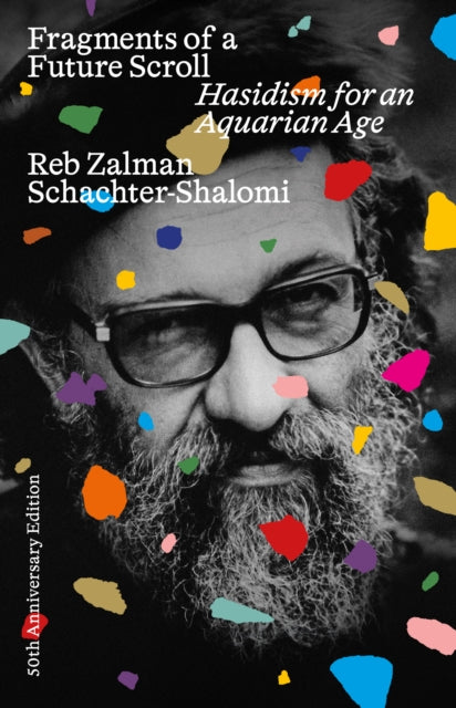 Fragments of a Future Scroll: Hasidism for the Aquarian Age (50th Anniversary Edition)
