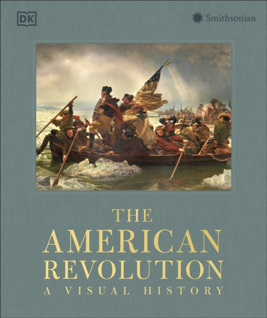 The American Revolution: A Visual History