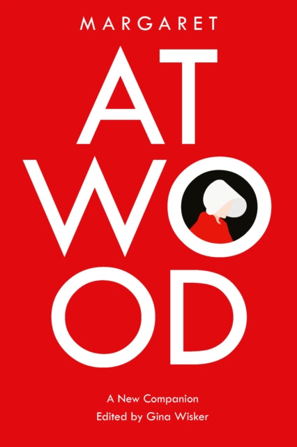 Margaret Atwood: A New Companion