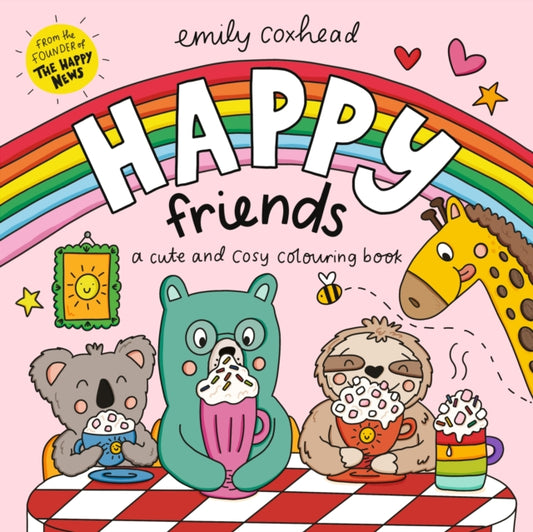 Happy Friends: A Cute and Cosy Colouring Book: Cosy colouring for kids, teens and adults, with wholesome scenes, cute animal friends, bold and easy designs perfect for relaxation