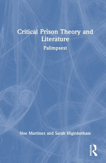 Critical Prison Theory and Literature: Palimpsest