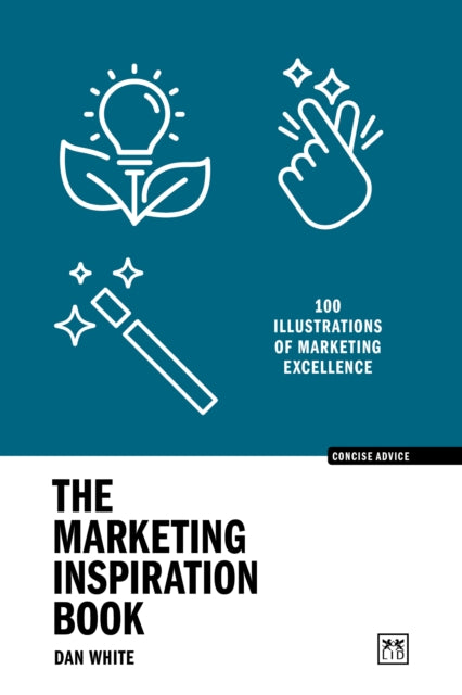 The Marketing Inspiration Book: 100 illustrations of marketing excellence
