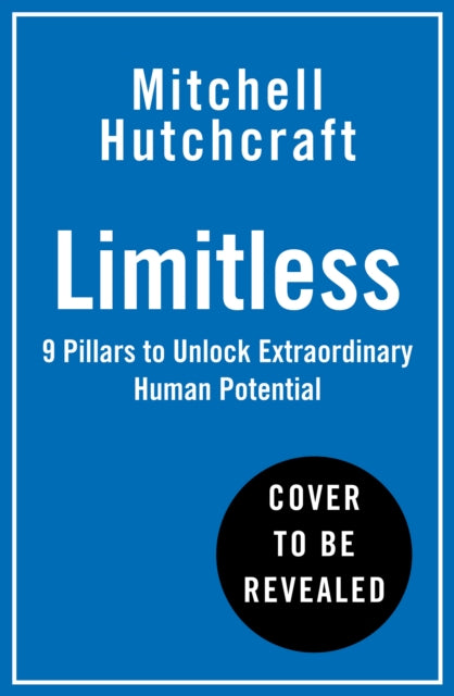 Limitless: Nine Pillars to Unlock Extraordinary Human Potential