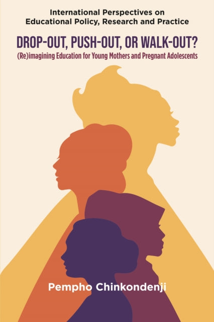 Drop-out, Push-out, or Walk-out?: (Re)imagining Education for Young Mothers and Pregnant Adolescents