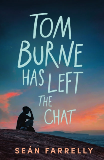 Tom Burne Has Left the Chat: 'Touching, beautiful and wholly unique.' Margaret McDonald, Carnegie Award winning author of Glasgow Boys