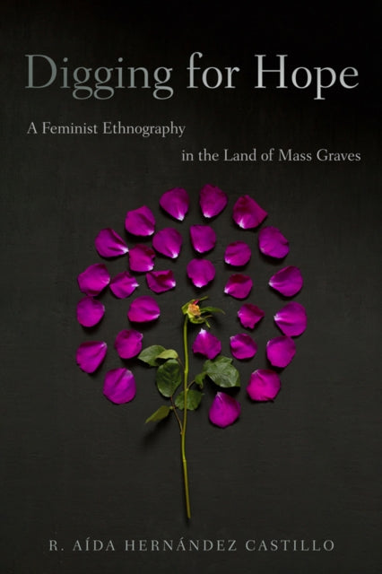 Digging for Hope: A Feminist Ethnography in the Land of Mass Graves