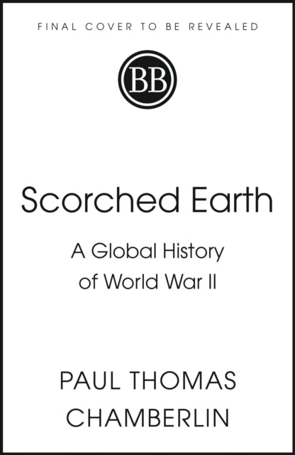 Scorched Earth: A Global History of World War II