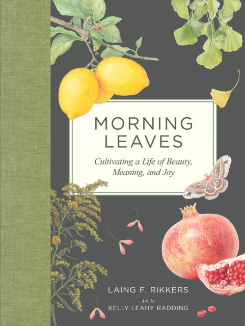 Morning Leaves: Cultivating a Life of Beauty, Meaning, and Joy