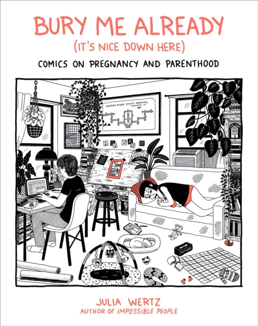 Bury Me, Already (It's Nice Down Here): Comics on Pregnancy and Parenthood
