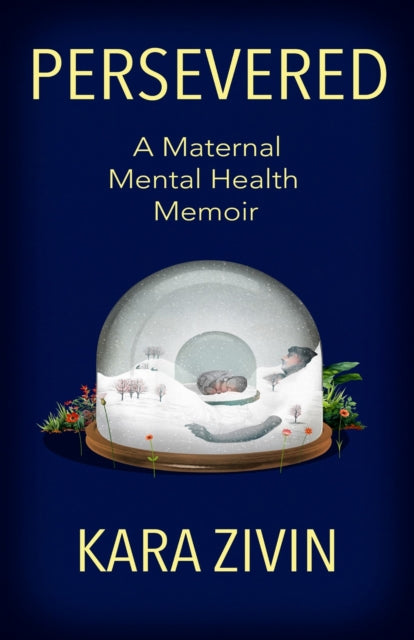 Persevered: A Maternal Mental Health Memoir