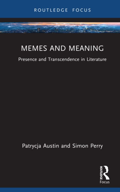 Memes and Meaning: Presence and Transcendence in Literature