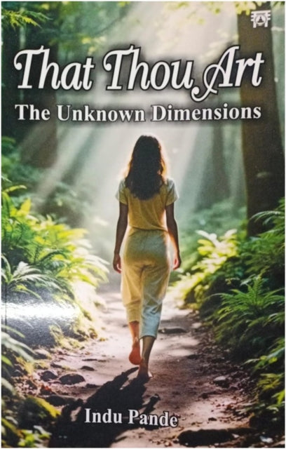 That Thou Art: The Unknown Dimensions