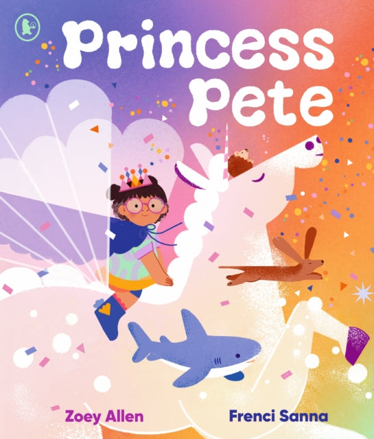 Princess Pete: An LGBTQIA+ positive picture book of self-expression and gender freedom, perfect for Pride, ages 3-6
