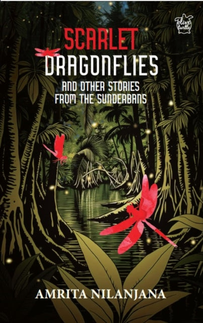 Scarlet Dragonflies and Other Stories From The Sunderbans