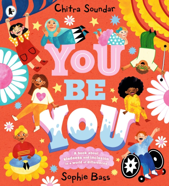 You Be You: A bright and bouncy picture book about difference, diversity and tolerance by the author of CBeebies' Nikhil & Jay