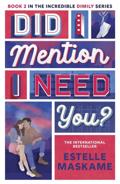 Did I Mention I Need You? (The DIMILY Series): discover what happens next in Eden and Tyler's incredible YA love story