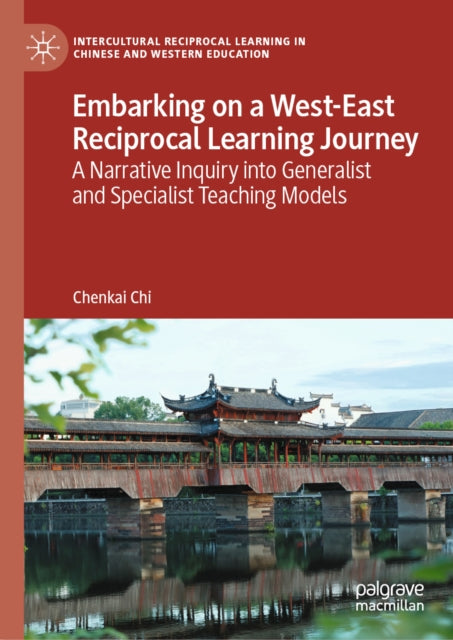 Embarking on a West-East Reciprocal Learning Journey: A Narrative Inquiry into Generalist and Specialist Teaching Models