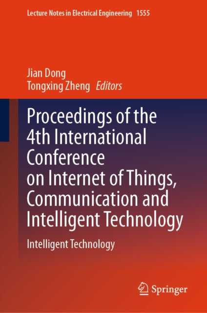 Proceedings of the 4th International Conference on Internet of Things, Communication and Intelligent Technology: Intelligent Technology