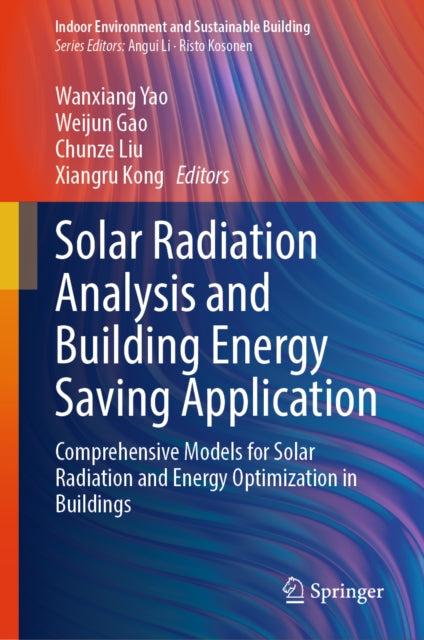 Solar Radiation Analysis and Building Energy Saving Application: Comprehensive Models for Solar Radiation and Energy Optimization in Buildings
