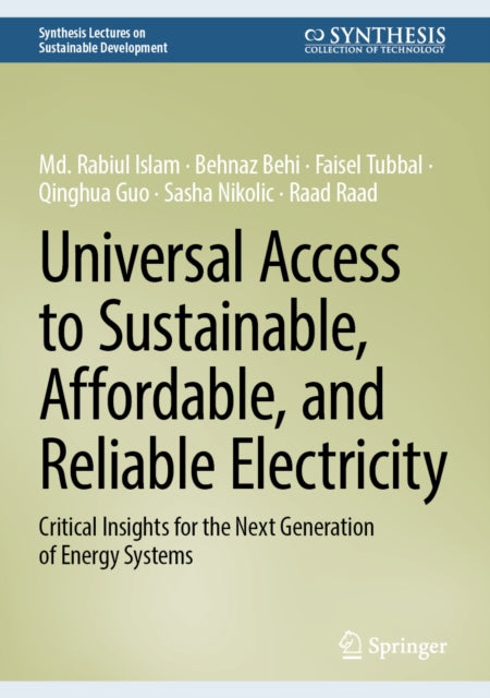 Universal Access to Sustainable, Affordable, and Reliable Electricity: Critical Insights for the Next Generation of Energy Systems