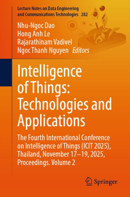 Intelligence of Things: Technologies and Applications: The Fourth International Conference on Intelligence of Things (ICIT 2025), Thailand, November 17–19, 2025, Proceedings. Volume 2