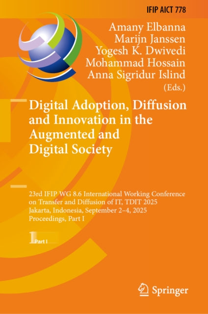 Digital Adoption, Diffusion and Innovation in the Augmented and Digital Society: 23rd IFIP WG 8.6 International Working Conference on Transfer and Diffusion of IT, TDIT 2025, Jakarta, Indonesia, September 2-4, 2025, Proceedings, Part I