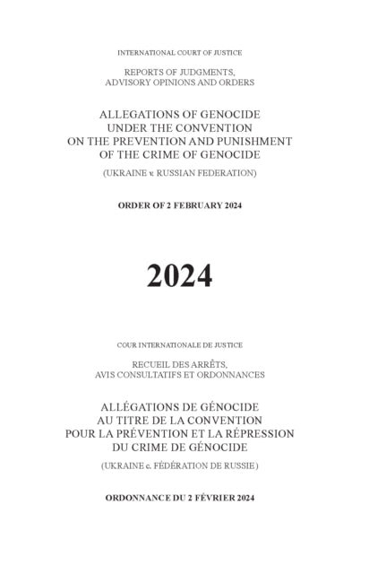 Allegations of Genocide Under the Convention on the Prevention and Punishment of the Crime of Genocide (Ukraine V. Russian Federation): Order of 2 February 2024