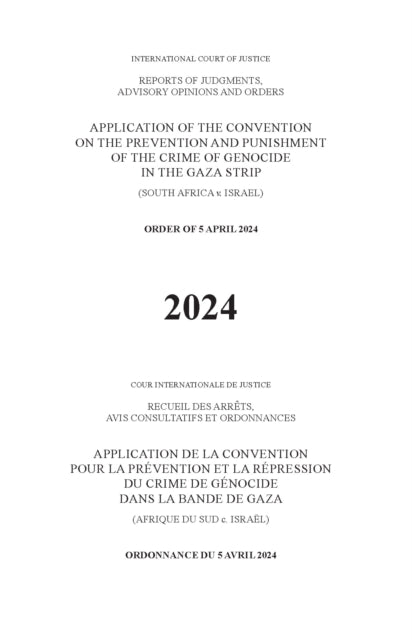 Application of the Convention on the Prevention and Punishment of the Crime of Genocide in the Gaza Strip (South Africa V. Israel): Order of 5 April 2024