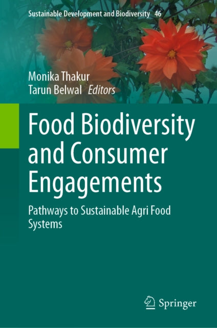 Food Biodiversity and Consumer Engagements: Pathways to Sustainable Agri Food Systems