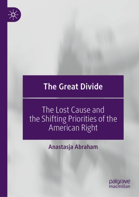 The Great Divide: The Lost Cause and the Shifting Priorities of the American Right