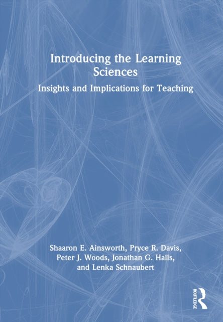 Introducing the Learning Sciences: Insights and Implications for Teaching