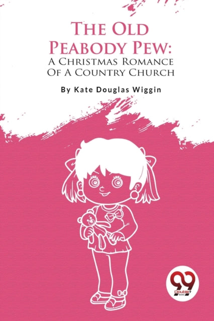 The Old Peabody Pew: A Christmas Romance of a Country Church