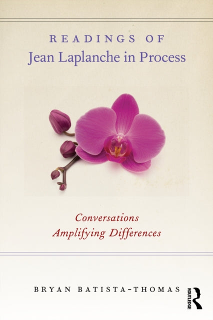 Readings of Jean Laplanche in Process: Conversations Amplifying Differences