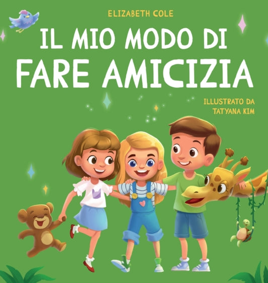Il mio modo di fare amicizia: Libro per bambini sull'amicizia, l'inclusione e la competenza sociale (Il mondo delle emozioni dei bambini)