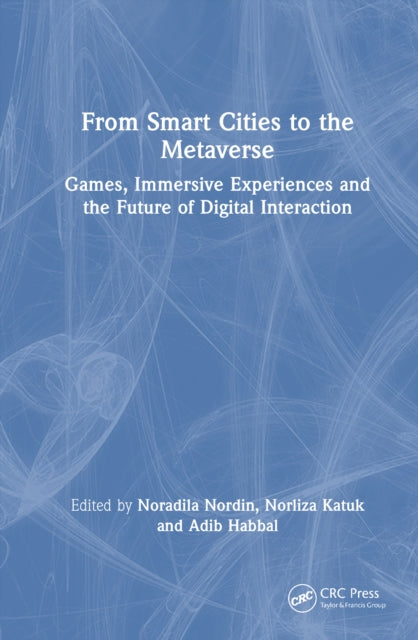 From Smart Cities to the Metaverse: Games, Immersive Experiences, and the Future of Digital Interaction