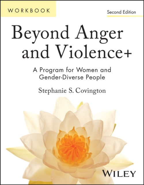 Beyond Anger and Violence+: A Program for Women and Gender-Diverse People Participant's Workbook