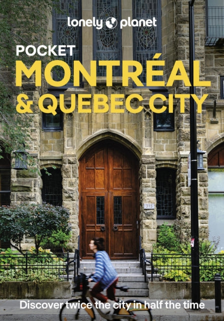 Lonely Planet Pocket Montreal & Quebec City: Discover Twice the City in Half the Time | Top Sights | Maps & Walking Tours | Covers Old Montreal, Rue St-Denis & the Village, Oratoire St-Joseph and more