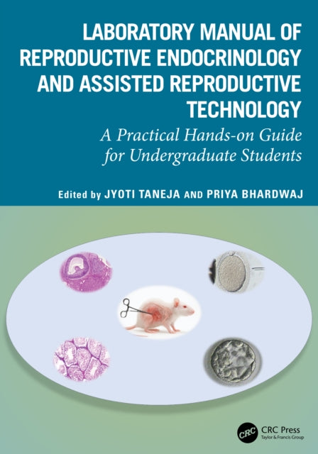 Laboratory Manual of Reproductive Biology and Assisted Reproductive Technologies: A Practical Hands-on Guide for Undergraduate Students