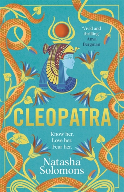 Cleopatra: The captivating new retelling of the story of the legendary Egyptian queen. Meet the real woman behind the myth