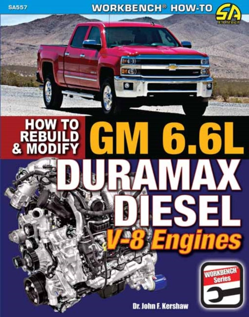 GM 6.6L Duramax Diesel V-8 Engines: How to Rebuild and Modify: How to Rebuild and Modify
