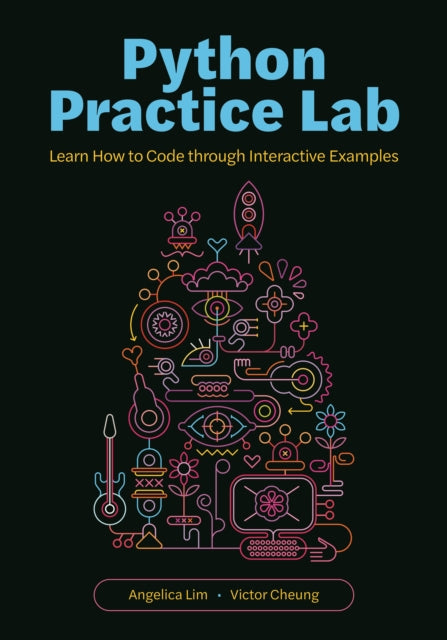 Python Practice Lab: Learn How to Code through Interactive Examples