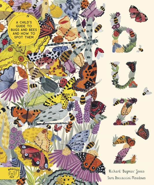 Buzz: A child's guide to bugs and bees and how to spot them