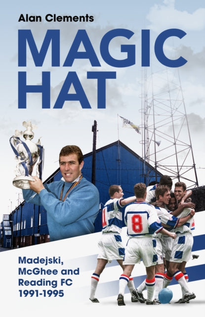 Magic Hat: Madejski, McGhee and Reading Football Club