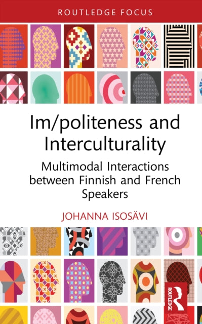 Im/politeness and Interculturality: Multimodal Interactions between Finnish and French Speakers