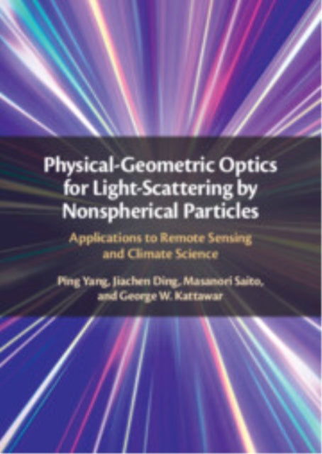 Physical-Geometric Optics for Light-Scattering by Nonspherical Particles: Applications to Remote Sensing and Climate Science
